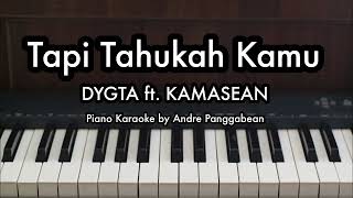 Tapi Tahukah Kamu  DYGTA ft KAMASEAN  Piano Karaoke by Andre Panggabean [upl. by Annaes]