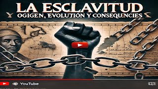 ⛓️La Esclavitud Origen y Consecuencias📜🌍 [upl. by Agatha]