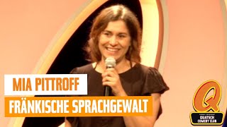 😶 Fränkische Sprachgewalt Mia Pittroff  UNCUT  Quatsch Comedy Club  Live Show  Berlin [upl. by Aramoy]