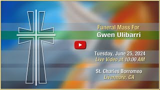 Funeral Mass for Gwen Ulibarri at St Charles  Tuesday June 15 2024 at 1000 am [upl. by Monaco]