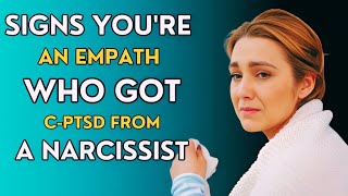 The 10 Common Signs of an Empath Suffering from CPTSD Due to Narcissists [upl. by Giaimo]