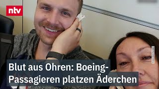 Panik kurz nach Start in USA  Blut aus Ohren BoeingPassagieren platzen Äderchen  ntv [upl. by Hankins]