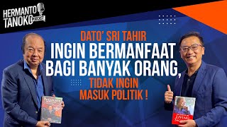 DATO SRI TAHIR INGIN BERMANFAAT BAGI BANYAK ORANGTIDAK INGIN MASUK POLITIKHermanto TanokoPart 3 [upl. by Sylvanus]