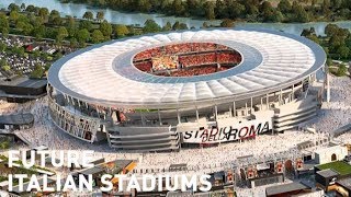 Future Italian Stadiums  Futuri stadi italiani [upl. by Eboh]