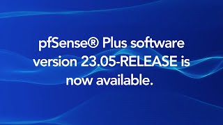 pfSense® Plus 2305 Release amp Update Details [upl. by Oninotna]