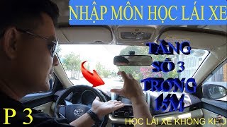 NHẬP MÔN HỌC LÁI XE PHẦN 3 TĂNG GIẢM SỐ [upl. by Rhodie]