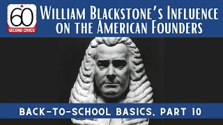 William Blackstone’s Influence on the American Founders BacktoSchool Basics Part 10 [upl. by Theola761]