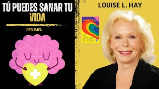 Tú Puedes SANAR TU VIDA💡 Louis L Hay  Resumen del Libro [upl. by Apple]