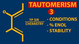 TAUTOMERISM3  CONDITIONS  ENOL CONTENT STABILITY [upl. by Holbrook659]