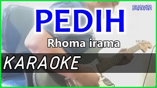 PEDIH  Rhoma irama KARAOKE DANGDUT Cover Pa800 [upl. by Fionnula]