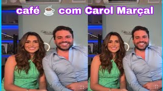 CAFÉ ☕ COM CAROL MARÇAL [upl. by Ai]