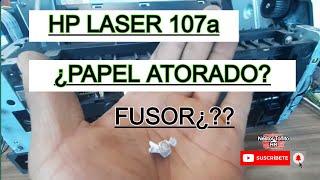 Reparación de Impresora Láser HP107a  ATASCO DE PAPEL Tienes que verlo hasta el final [upl. by Akemehc]