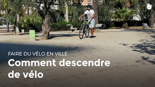 Comment descendre de vélo  Rouler en sécurité [upl. by Walli]