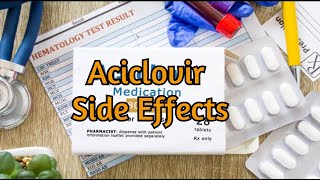 Aciclovir Side Effects [upl. by Manwell]