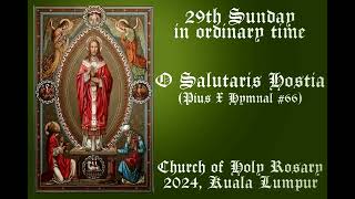 O Salutaris Hostia PX Hymnal 66 29th Sunday in the ordinary time 2024  Holy Rosary Church SMAC [upl. by Consalve]