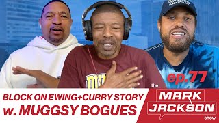 LEGENDARY 5’3 PG MUGGSY BOGUES PICKS HIS GOAT  TALKS ABOUT HIS BLOCK ON EWING S1 EP 77 [upl. by Eerhs]