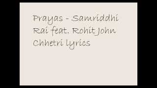 Prayas lyrics  Samriddhi Rai feat Rohit John Chhetri lyrics [upl. by Leupold]