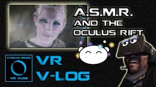 ASMR and the Oculus Rift Departure from ASMR Requests in VR Player [upl. by Noiroc]