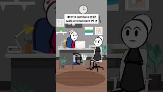 PT 4 of 2 How to survive a toxic work environment gplus animation funnyvideo comedy skits [upl. by Jena]