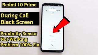 Redmi 10 Prime Proximity Sensor Not Working  Redmi 10 Prime During Call Back Screen Problem [upl. by Rufina475]