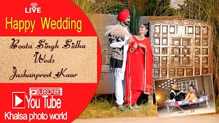 WEDDING LIVE  BOOTA SINGH WEDS JASHANPREET KAUR KHALSA PHOTOWORLD M 9855477078 [upl. by Imuya981]