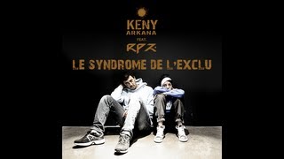 Keny Arkana  Le syndrome de lexclu feat RPZ [upl. by Brace]