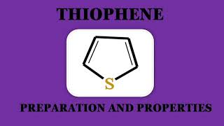 THIOPHENE PREPARATION AND PROPERTIESTHIOPHENE [upl. by Cindelyn799]