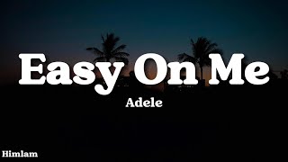 Adele  Easy On Me Lyrics [upl. by Charlotta]