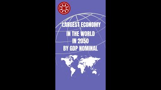 WORLD LARGEST ECONOMY IN 2050 BY GDP NOMINAL [upl. by Clarkin294]