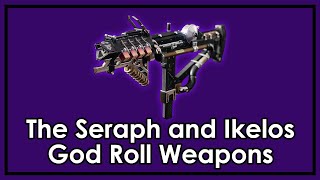 Destiny 2 Season of the Seraph and Ikelos Weapon GodCrafted Rolls [upl. by Ahseik]