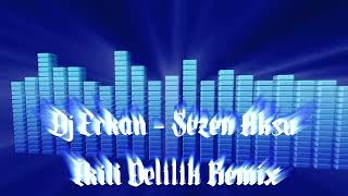 Dj Erkan  Sezen Aksu İkili Delilik Remix [upl. by Shultz]