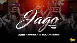 Jago  Excuses Mix  Rani Randeep amp Major Saab  Kaos Productions  Latest Punjabi Songs 2017 [upl. by Efeek]