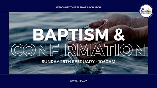 Baptism amp Confirmation  Sunday 25th February  1030am [upl. by Crandell]