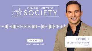 Dental Injector Society Episode 3 Dr Julio E Hernandez Miami FL [upl. by Rekrap254]