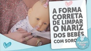 COMO LIMPAR O NARIZ COM SORO FISIOLÓGICO E SERINGA  MACETES DE MÃE [upl. by Elysha]