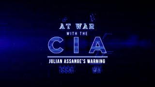 AT WAR WITH THE CIA Julian Assanges Warning  DOCUMENTARY FILM [upl. by Hamner]