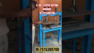 CHAPPAL SLIPPER BANANE KI MACHINE 8 DIE SLIPPER CUTTING MACHINE BEST MACHINE M7976389708 [upl. by Kelli597]