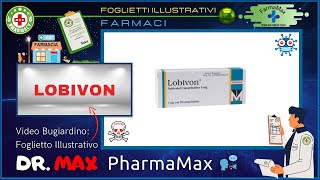 ❓ Cosè il 💊 Farmaco LOBIVON 🗺️ Foglietto Illustrativo Bugiardino 👔 ᗪᖇ ᗰᗩ᙭ [upl. by Ellasal]