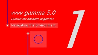 vvvv gamma  Tutorial for Absolute Beginners of VL 1 Navigating the Environment [upl. by Squire]