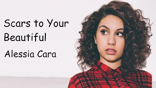 Scars to your beautiful  Alessia Cara Lyrics [upl. by Ainesey]