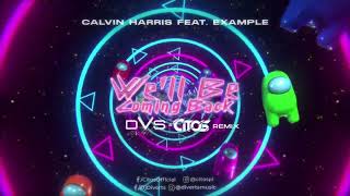 Calvin Harris feat Example  Well Be Coming Back Diverts amp Citos Remix [upl. by Tireb]