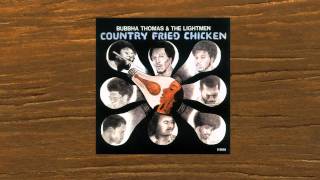 BUBBHA THOMAS amp THE LIGHTMEN  COUNTRY FRIED CHICKEN [upl. by Ambrosius]