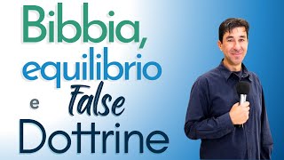 Bibbia equilibrio e FALSE DOTTRINE parte 1 [upl. by Gustie]