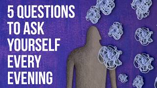 5 Questions to Ask Yourself Every Evening [upl. by Varick]