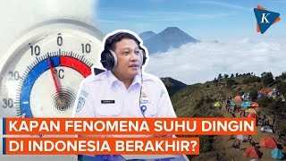 Kapan Suhu Dingin di Musim Kemarau Akan Berakhir Ini Jawaban BMKG [upl. by Otxilac]