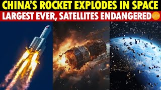 China’s Rocket Explodes in Space Largest Ever Incident Thousands of Satellites at Collision Risk [upl. by Elnora650]