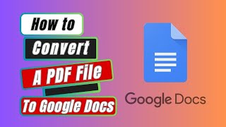 Google Docs Tutorial How to Convert PDF File To Google Docs [upl. by Alicea463]