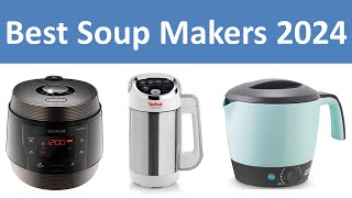 Top 5 Best Soup Makers in 2024 [upl. by Eidderf403]