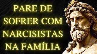 NARCISISTAS na Família Como o Estoicismo Ajuda a Lidar com Relacionamentos Tóxicos Próximos [upl. by Nnylasor697]