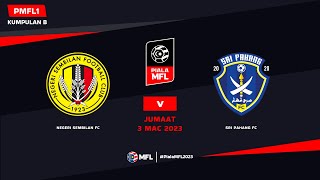 LIVE  NEGERI SEMBILAN FC vs SRI PAHANG FC  PIALA MFL 2023 PFML1 [upl. by Sidoeht]